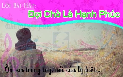 loi bai hat doi cho la hanh phuc