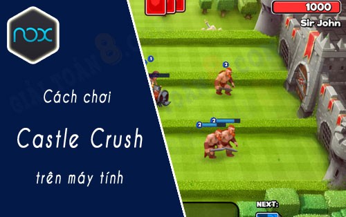 cach choi castle crush tren may tinh