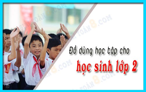 do dung hoc tap cho hoc sinh lop 2