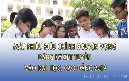 mau phieu dieu chinh nguyen vong xet tuyen vao dai hoc cao dang 2019