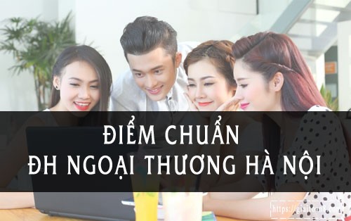 diem chuan dai hoc ngoai thuong ha noi 2019