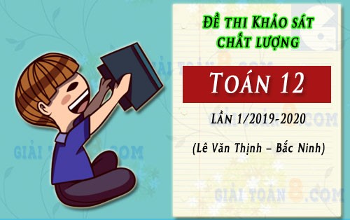 de khao sat toan 12 lan 1 truong le van thinh bac ninh nam 2019 2020