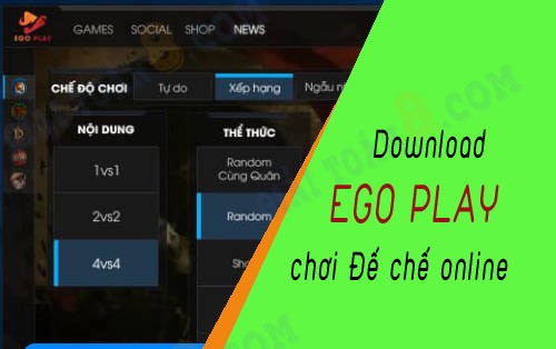 Tải Ego Play, Download Ego Play, Phần Mềm Chơi Đế Chế Online