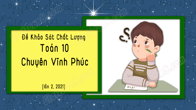 de khao sat chat luong mon toan 10 truong chuyen vinh phuc lan 2