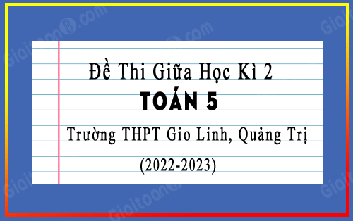 Đề thi giữa kì 2 Toán 11 trường THPT Gio Linh, Quảng Trị năm 2022-2023
