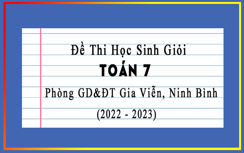 Đề thi học sinh giỏi Toán 7 phòng GD&ĐT Gia Viễn, Ninh Bình năm 2022-2023