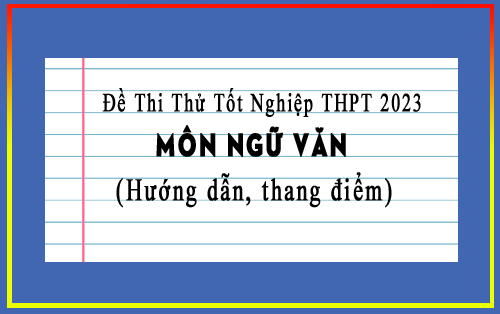 đề ôn thi tốt nghiệp THPT 2023 môn văn