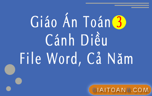 Giáo án Toán 3 Cánh diều file word