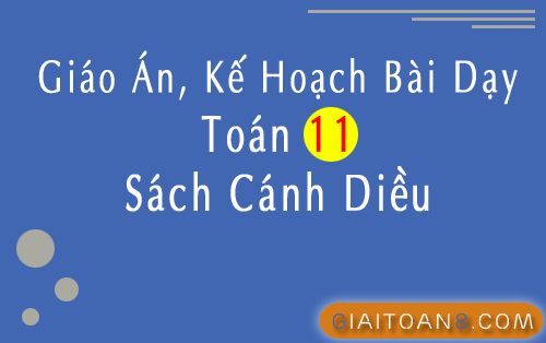 Giáo án Toán 11 Cánh diều file word