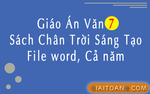 Giáo án Văn 7 Chân trời sáng tạo file word