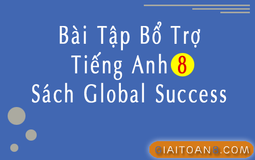 bài tập bổ trợ Tiếng Anh 8 Global Success