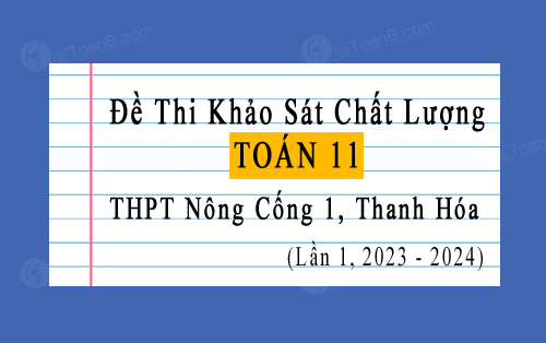Đề khảo sát Toán 11 lần 1 năm 2023-2024 trường THPT Nông Cống 1, Thanh Hóa