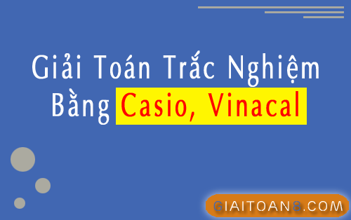 File word giải toán trắc trắc nghiệm bằng Casio, Vinacal