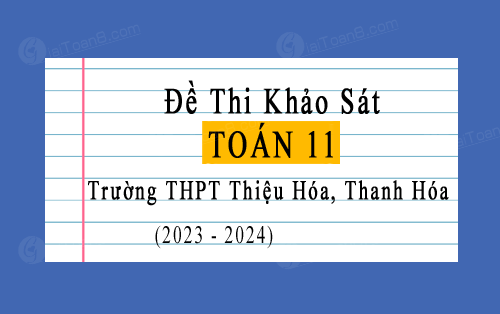 Đề thi KSCL Toán 11 trường THPT Thiệu Hóa, Thanh Hóa năm 2023-2024