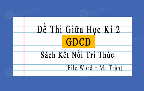 Đề thi giữa học kì 2 GDCD 8 Kết nối tri thức file word