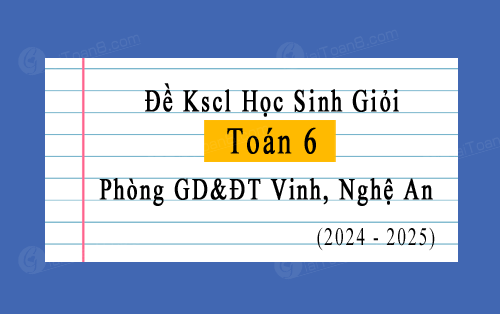 Đề khảo sát học sinh giỏi Toán 6 năm 2023-2024 phòng GD&ĐT Vinh, Nghệ An