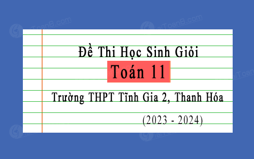 Đề thi HSG Toán 11 năm 2023-2024 trường THPT Tĩnh Gia 2, Thanh Hóa