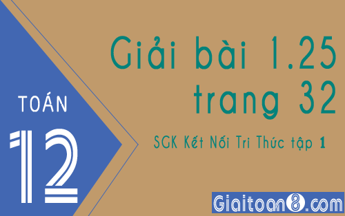 Giải bài 1.25 trang 32 SGK Toán 12 tập 1 Kết nối tri thức